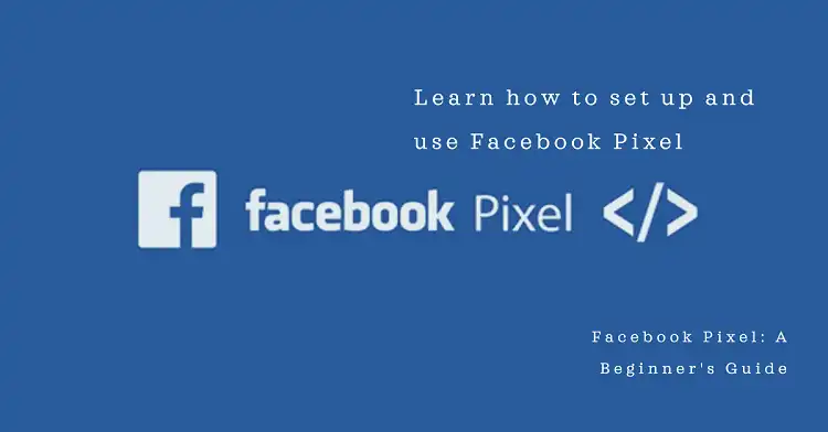 What is the Function of Facebook Pixel and How to Set It Up